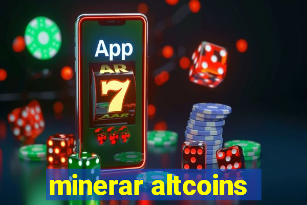 minerar altcoins